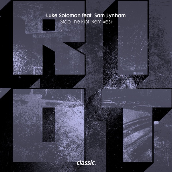 Stop the Riot (feat. Sam Lynham) [Remixes] - Single