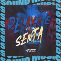 RELAXA E SENTA (feat. SoundMusic Original) - Single - MC LOIOTY, MC Dhom, DJ Gui do D3 & DJ RAFA DO PR
