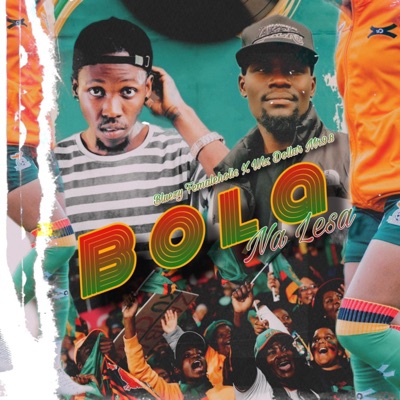 Bola Na Lesa (Chipolopolo Song) (feat. Wiz Dollar Mr9.8) - Single