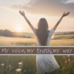 My voice,my truth,my way - Single