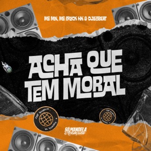 Acha Que Tem Moral