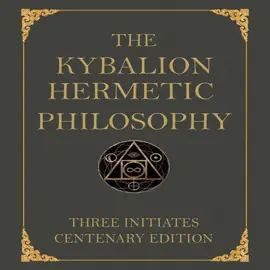 The Kybalion: Centenary Edition