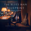 The Blues Man Blueprint - Andrew Dykes - The Blues Man new Single