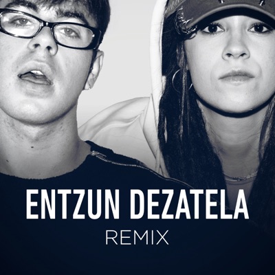 ENTZUN DEZATELA (REMIX) - Single