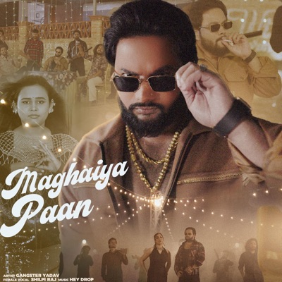 Maghaiya Paan (feat. Shilpi Raj & Hey Drop) - Single