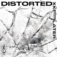 DISTORTED - Single - XKRLATER
