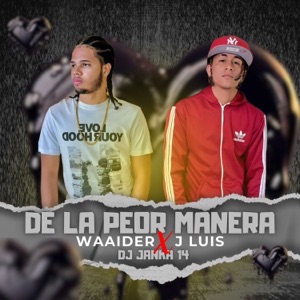 De la Peor Manera (feat. Waaider & DjJanka14)