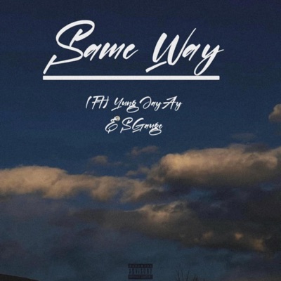 Same wayy (feat. Yung JayAy & SGauge) - Single