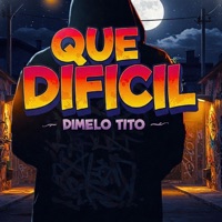 Que Difícil (feat. Z9 Studio) - Single - dimelo tito