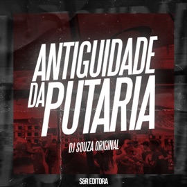 Antiguidade da Putaria DJ Souza Original