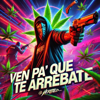 VEN PA' QUE TE ARREBATE - Single
