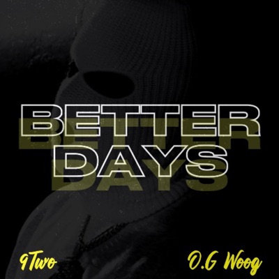 Better days (feat. OG WOOG) - Single