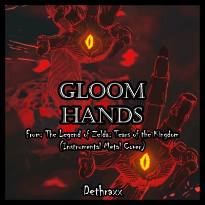 Gloom Hands (From "The Legend of Zelda: Tears of the Kingdom") - Single