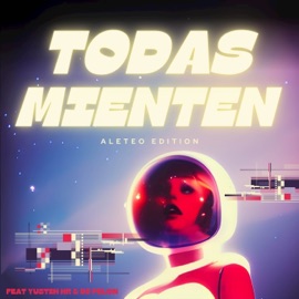 Todas Mienten (Aleteo Edition) [feat. DJ Pelón & Yustin NR] Aleteo Boom