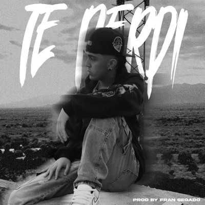 TE PERDI (feat. Fran Segado) - Single