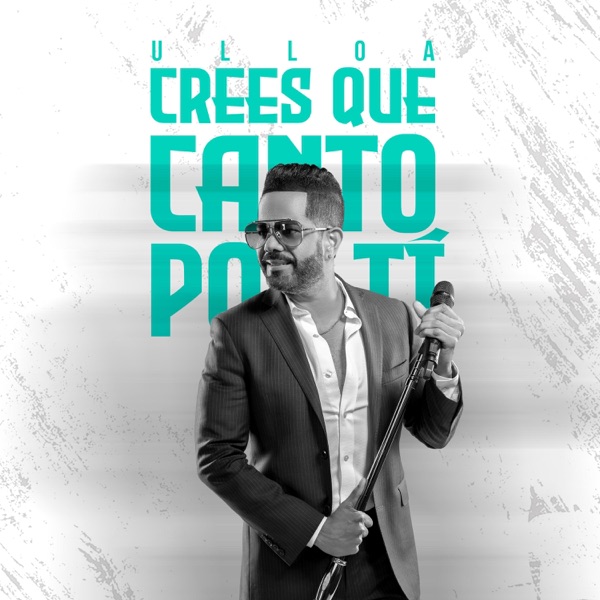 Crees Que Canto Por Tí