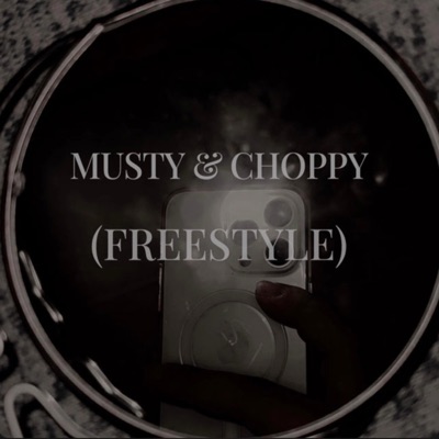 Musty & Choppy (Freestyle) - Single