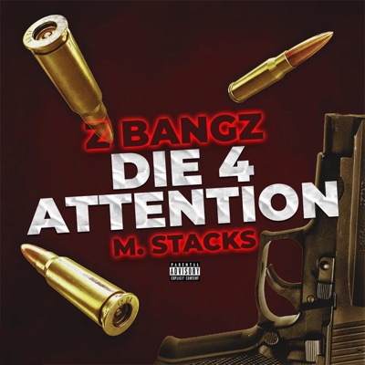 Die 4 Attention (feat. Z Bangz) - Single
