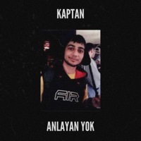 Anlayan Yok - Single - Kaptan