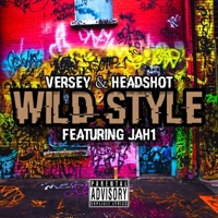 Wild Style (feat. Headshot & Jah1) - Single - Versey