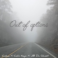 Out Of Options (feat. Colin Keyz & JB da Ghost) - Single - Cokaa