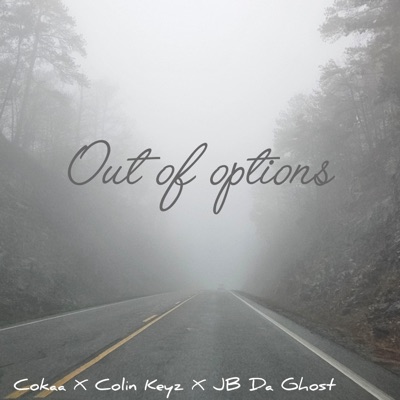 Out Of Options (feat. Colin Keyz & JB da Ghost) - Single