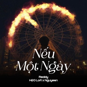 Nếu Một Ngày (feat. H2O Lofi & Nguyeen) [Lofi]