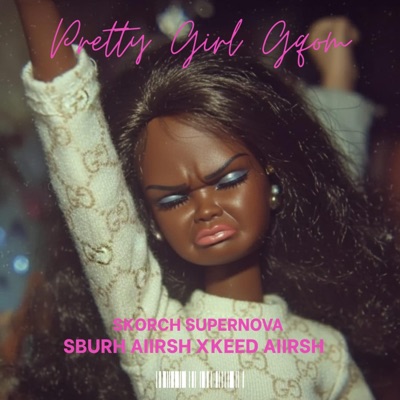 Pretty Girl Gqom (feat. Sburh Aiirsh & Keed Aiirsh) [Radio Edit] - Single