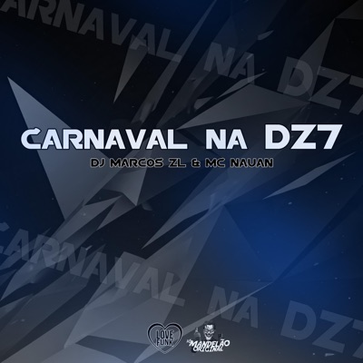 Carnaval na Dz7 (feat. MC Nauan) - Single