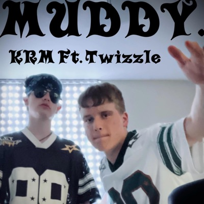 MUDDY. (feat. TWIZZLE) - Single