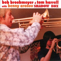 Shadow Box (feat. Benny Aronov) - Bob Brookmeyer & Tom Harrell