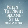 When The Night Became Still