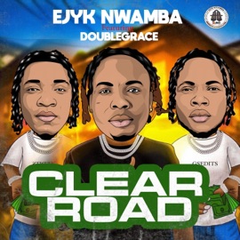 Clear Road (feat. Doublegrace) Ejyk Nwamba