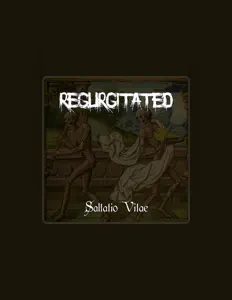 Dengarkan Regurgitated, tonton video musik, baca bio, lihat tanggal tur & lainnya!