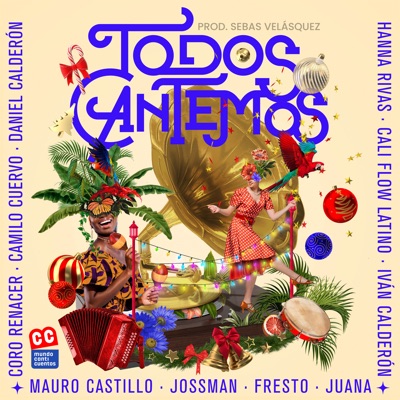 Todos Cantemos (feat. Iván Calderón, Fresto Music, Cali Flow Latino, Hanna Rivas, Jossman, Daniel Calderón, Mauro Castillo & Camilo Cuervo) - Single
