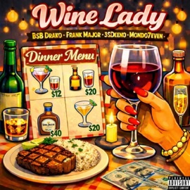 Wine Lady (feat. Frank Major, 3SDeeno & Mondo7even) BSB Drako