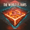 The World Is Ours (feat. Sebastian Hansson) - Single