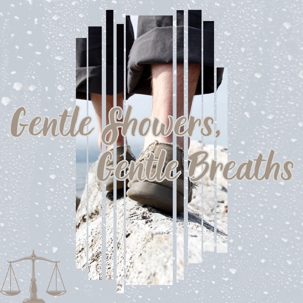 Gentle Showers, Gentle Breaths