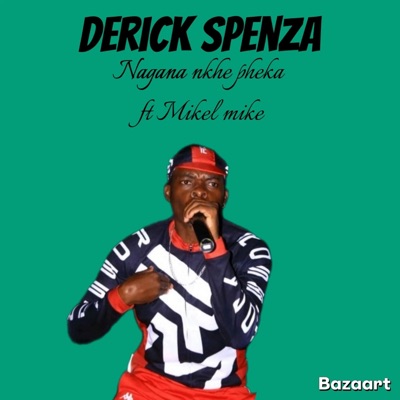 Nagana nkhe pheka (feat. Mikel mike) - Single