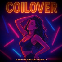 Coilover (feat. Tony Cura & Sammy Lp) - Single - Blanco 03