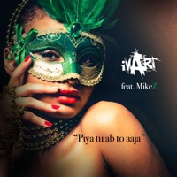 Piya tu ab to aaja (feat. Mike Z) - Single - ivArt
