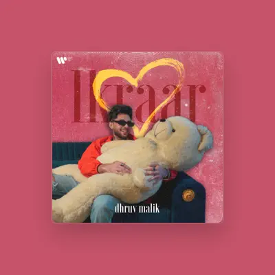 Listen to Dhruv Malik, watch music videos, read bio, see tour dates & more!