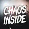CHAOS INSIDE