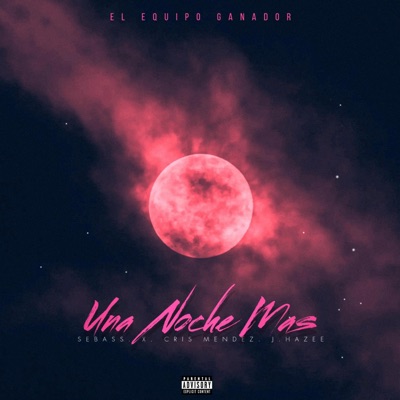 Una Noche Mas (feat. J-Hazee & Cris Mendez) - Single