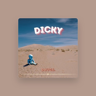 Listen to Dicky, watch music videos, read bio, see tour dates & more!