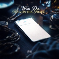 WAN DO - Single - Kita On tha Track