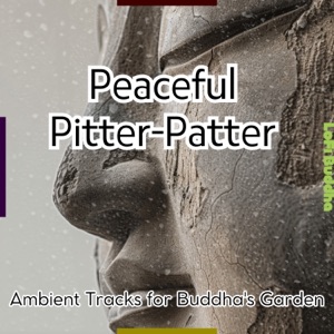 Peaceful Pitter-Patter: Ambient Tracks for Buddha's Garden