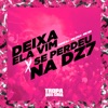 Deixa Ela Vim X Se Perdeu na Dz7 - Single