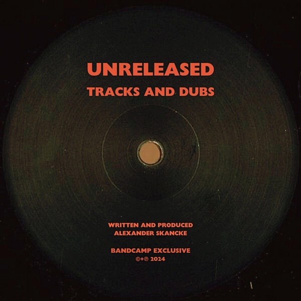 Unreleased Tracks and Dubs