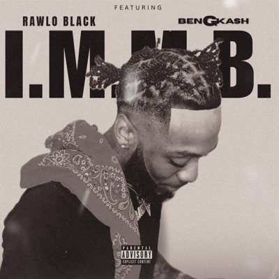 I.M.M.B. (feat. Ben G Kash) - Single